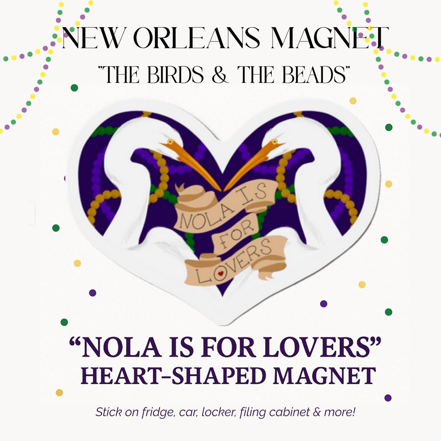 NOLA IS FOR LOVERS Magnet —New Orleans Heart Magnet,  Egrets Lovebirds in Mardi Gras Beads, Louisiana Gift Draw by Local Artist