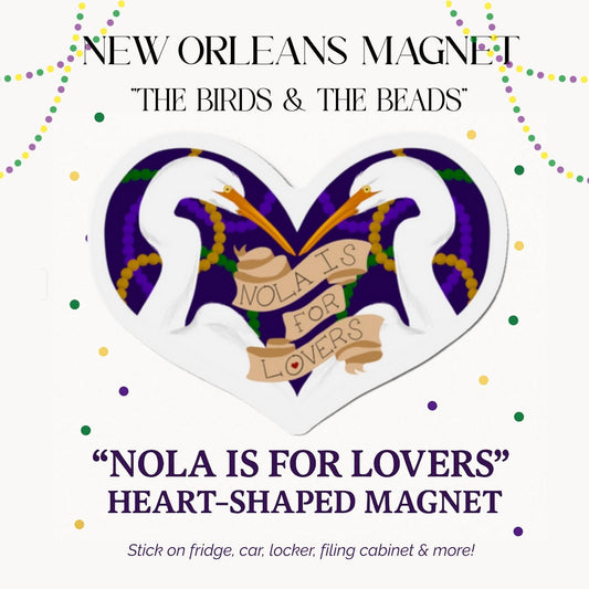 NOLA IS FOR LOVERS Magnet —New Orleans Heart Magnet,  Egrets Lovebirds in Mardi Gras Beads, Louisiana Gift Draw by Local Artist